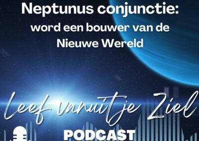 # 57. Saturnus-Neputunus conjunctie: word bouwer van de Nieuwe Aarde