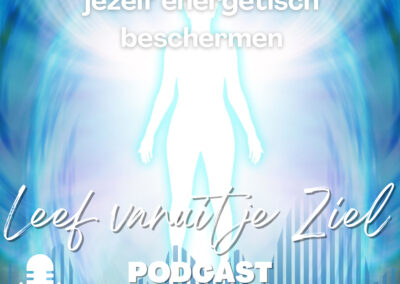 # 61. Spirituele hygiene: jezelf energetisch beschermen